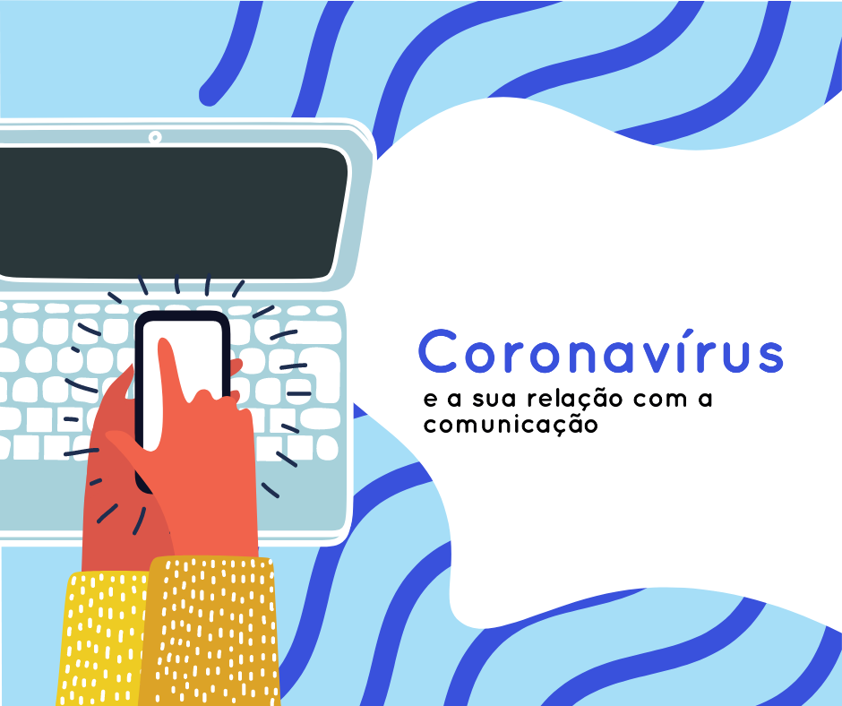 Coronavírus e a sua relação com a comunicação